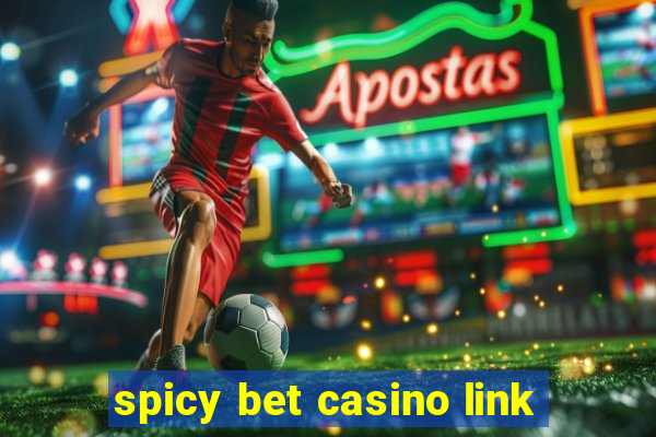 spicy bet casino link